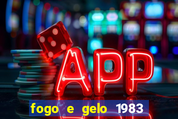 fogo e gelo 1983 dublado download